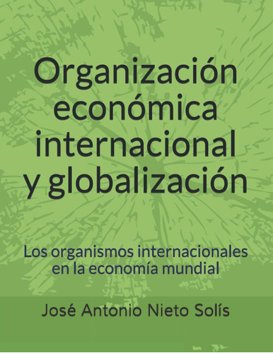 Libro: Organización Económica Internacional Y Globalización.