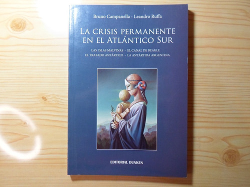 La Crisis Permanente En El Atlántico Sur - Bruno Campanella