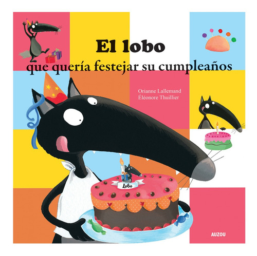 Imagen 1 de 7 de El El Lobo Que Queria Festejar Su Cumpleaños - Auzou