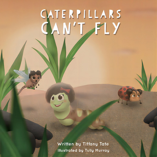 Caterpillars Can't Fly, De Tate, Tiffany. Editorial Lightning Source Inc, Tapa Blanda En Inglés