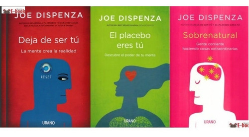 Joe Dispenza- Deja De Ser Tú + Placebo + Sobrenatural( Nuevo