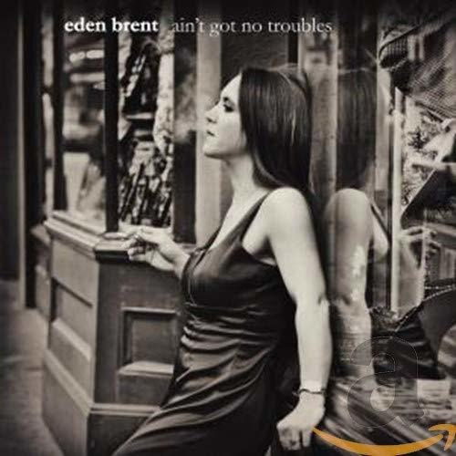 Cd Aint Got No Troubles - Brent, Eden
