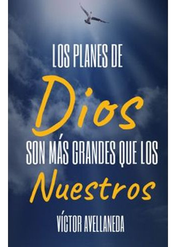 Libro Los Planes De Dios Son Mas Grandes Que Los Nuestros