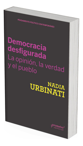 Democracia Desfigurada - Urbinatti Nadia (libro) - Nuevo