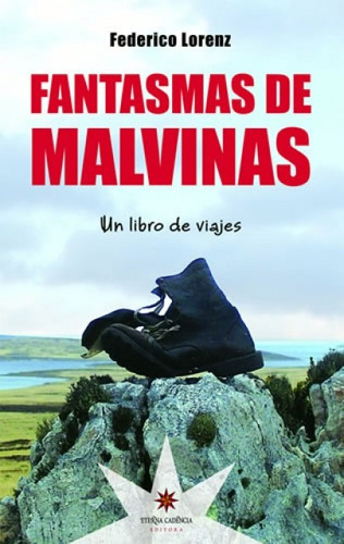 Fantasmas De Malvinas, Federico Lorenz, Ed Eterna Cadencia