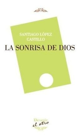 Libro La Sonrisa De Dios - Lã¿pez Castillo, Santiago
