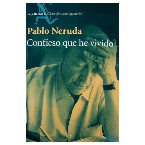 Confieso Que He Vivido - Neruda, Pablo