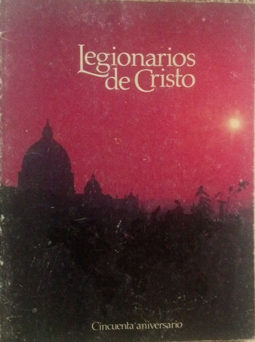 Libro Los Legionarios De Cristo, Del Padre Marcial Maciel