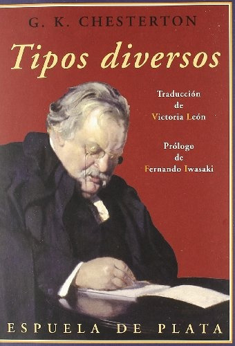 Tipos Diversos, De Gilbert Keith Chesterton. Editorial Espuela De Plata, Tapa Blanda, Edición 1 En Español
