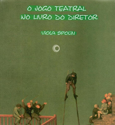 O Jogo Teatral No Livro Do Diretor, De Viola Spolin. Editora Perspectiva Em Português