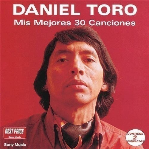 Toro Daniel - Mis 30 Mejores Canciones (2cd)  Cd