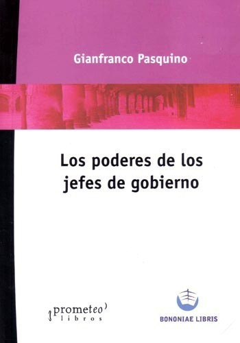 Poderes De Los Jefes De Gobierno, Los, De Pasquino, Gianfranco. Editorial Prometeo Libros En Español