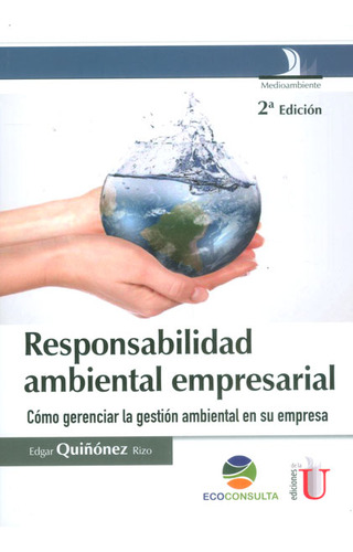 Responsabilidad Ambiental Empresarial Cómo Gerenciar La Gest