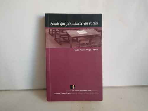 Aulas Que Permanecerán Vacías.  Martin Faunes .editor  2008