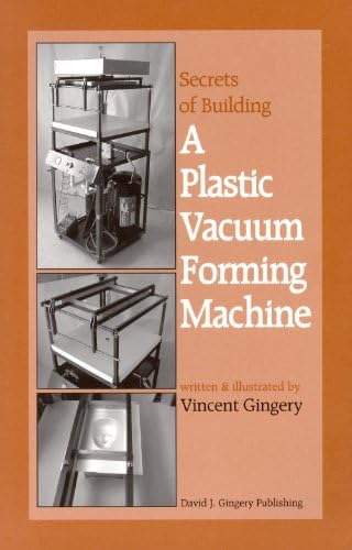 Libro: The Secrets Of Building A Plastic Vacuum Forming