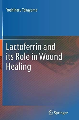 Lactoferrina Y Su Papel En La Curación De Heridas