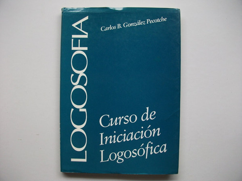 Curso De Iniciación Logosófica - González Pecotche - Raumsol