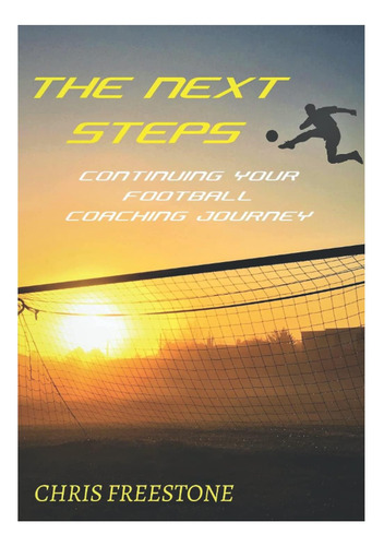 Libro: Los Próximos Pasos: Continuar Su Viaje Como De Fútbol