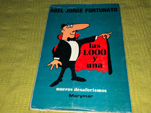 Las 1000 Y Una - Abel Jorge Fortunato