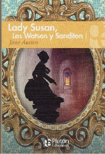 Jane Austen - Lady Susan, Los Watson, Sanditon 