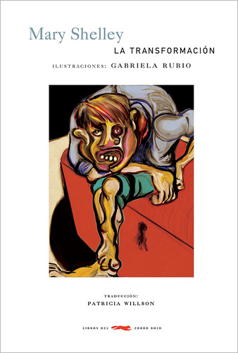 La transformación, de Rubio, Gabriela. Serie Adulto Editorial Libros del Zorro Rojo, tapa dura en español, 2007