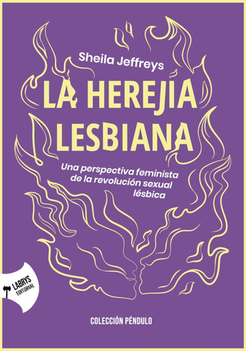 La Herejãâa Lesbiana, De Jeffreys, Sheila. 1034, Vol. 1. Editorial Labrys Editorial, Tapa Blanda, Edición 1 En Castellano, 0