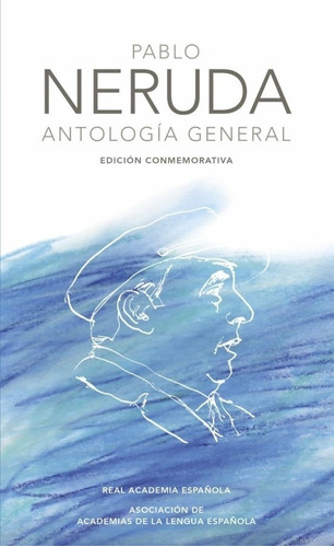 Antologia General - Pablo Neruda - Ed. Conmemorativa