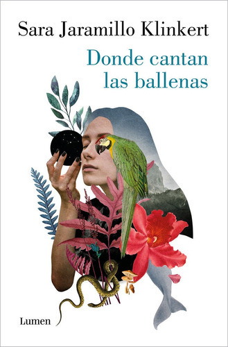 Donde Cantan Las Ballenas, De Jaramillo Klinkert, Sara. Editorial Lumen, Tapa Blanda En Español