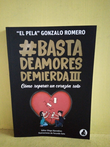 Basta De Amores De Mierda 3. El Pela Gonzalo Romero