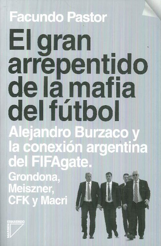 Libro El Gran Arrepentido De La Mafia Del Fútbol De Facundo