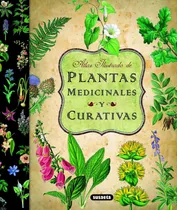 Comprar Atlas Ilustrado De Las Plantas Medicinales Y Curativas 
