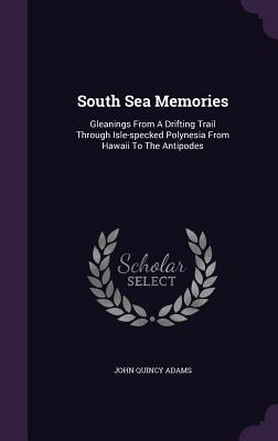 Libro South Sea Memories: Gleanings From A Drifting Trail...