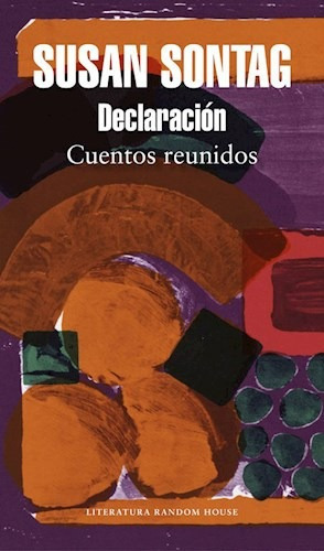 Declaración. Cuentos Reunidos - Susan Sontag