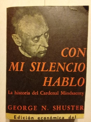 Con Mi Silencio Hablo - George N. Shuster - 1960 -