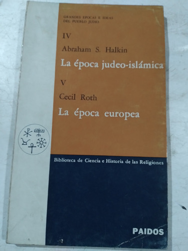 La Época Judeo-islámica: Halkin- La Época Europea: Roth