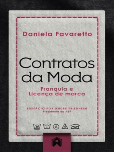 Contratos Da Moda: Franquia E Licenciamento De Marca, De Favaretto, Daniela. Editora Editorial Casa ***, Capa Mole Em Português