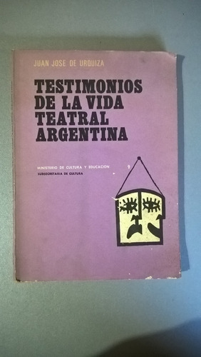 Testimonios De La Vida Teatral Argentina De Urquiza Firmado