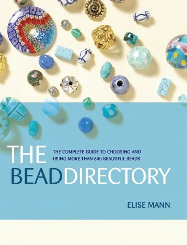 Bead Directory The Complete Guide To Choosing And Using More