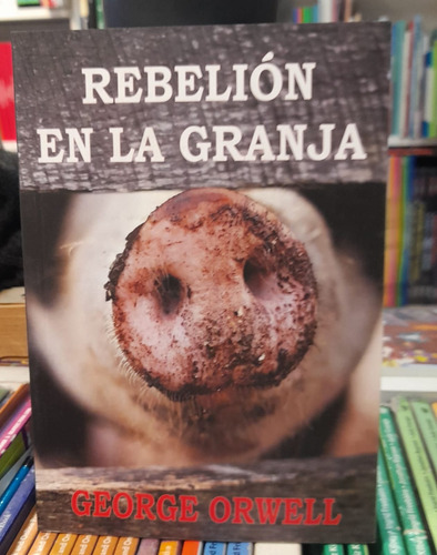 Rebelión En La Granja - George Orwell George Orwell Marmoti