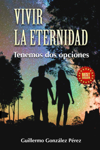 Libro: Vivir La Eternidad: Tenemos Dos Opciones (spanish Edi