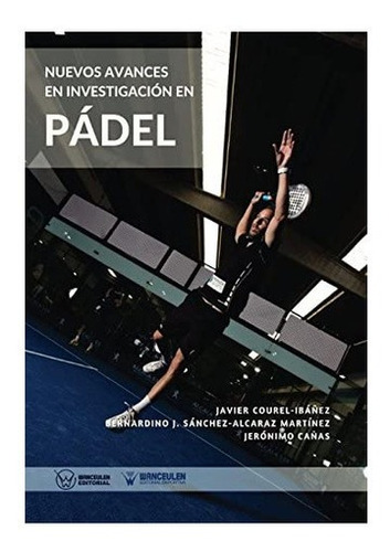 Libro:  Nuevos Avances En En Pádel (spanish Edition)