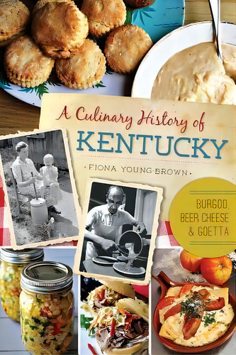 A Culinary History Of Kentucky, De Fiona Young-brown. Editorial Arcadia Publishing, Tapa Blanda En Inglés