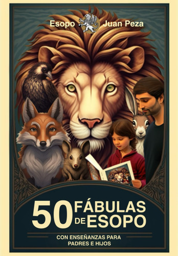 Libro: 50 Fábulas De Esopo: Con Enseñanzas Para Padres E Hij