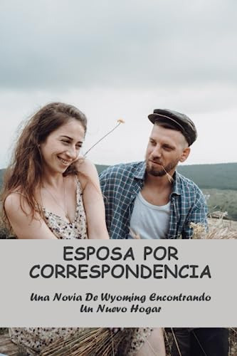 Esposa Por Correspondencia: Una Novia De Wyoming Encontrando