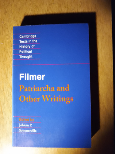 Filmer, Patriarcha And Other Writings