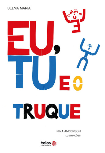 Eu, Tu e o truque, de Kuasne, Selma Maria. Editorial Telos Editora Ltda, capa dura em português, 2021