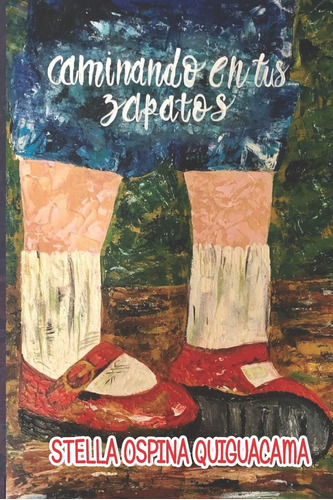 Libro: Caminando En Tus Zapatos (spanish Edition)