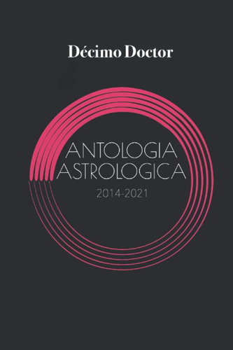 Libro Antología Astrológica Escritos Reunidos 2014-2021 (sp