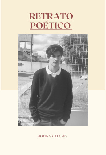 Retrato Poético, De Johnny Lucas. Série Não Aplicável, Vol. 1. Editora Clube De Autores, Capa Mole, Edição 2 Em Português, 2022