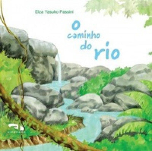 CAMINHO DO RIO, O, de Elza Yasuko Passini. Editorial DIMENSAO - PARADIDATICO, tapa mole en português